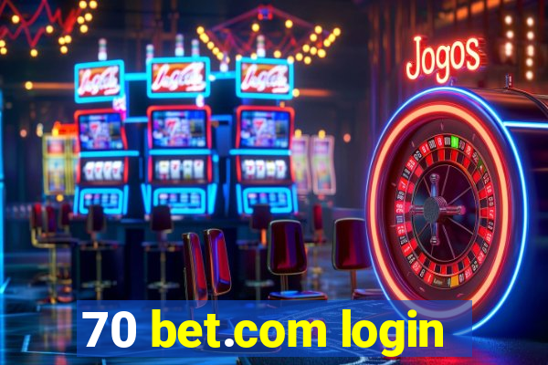 70 bet.com login